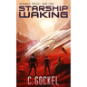 Starship Waking: Archangel Project. Book 4