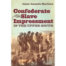 Confederate Slave Impressment in the Upper South