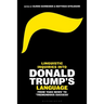 Linguistic Inquiries Into Donald Trump's Language: From 'Fake News' to 'Tremendous Success'