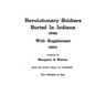 Revolutionary Soldiers Buried in Indiana (1949) with Supplement (1954). Two Volumes in One