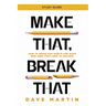 Make That, Break That - Study Guide: How to Break Bad Habits and Make New Ones that Lead to Success