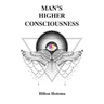 Man's Higher Consciousness
