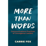 More Than Words: Communications Practices of Courageous Leaders
