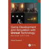 Game Development and Simulation with Unreal Technology, Second Edition