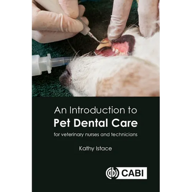 An Introduction to Pet Dental Care: For Veterinary Nurses and Technicians