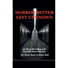 Horror Better Left Unknown