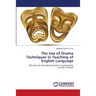The Use of Drama Techniques in Teaching of English Language