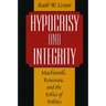 Hypocrisy and Integrity: Machiavelli, Rousseau, and the Ethics of Politics
