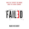 Failed: What the Experts Got Wrong about the Global Economy