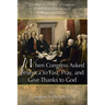 When Congress Asked America to Fast, Pray, and Give Thanks to God: Spiritual Observances by Congress at the Beginning of America's Federal Government