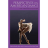 Perspectives on American Dance: The Twentieth Century