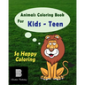 Animals Coloring Book For Teens: So Happy Coloring