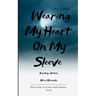 Wearing My Heart On My Sleeve