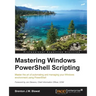Mastering PowerShell