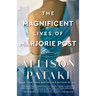 The Magnificent Lives of Marjorie Post