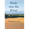 Wade into the River