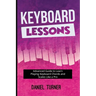 Keyboard Lessons: Advanced Guide to Learn Playing Keyboard Chords and Scales Like a Pro