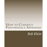 How to Conduct Performance Appraisals: in Real Estate