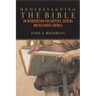 Understanding the Bible: An Introduction for Skeptics, Seekers, and Religious Liberals