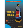 Practical Fashion Tech: Wearable Technologies for Costuming, Cosplay, and Everyday