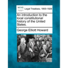 An introduction to the local constitutional history of the United States.