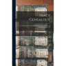 Tracy Genealogy: Ancestors And Descendants Of Lieutenant Thomas Tracy Of Norwich, Conn., 1660