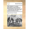 Pietas Hallensis: Or, a Publick Demonstration of the Foot-Steps of a Divine Being Yet in the World: In an Historical Narration of the Or