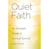 Quiet Faith: An Introvert's Guide to Spiritual Survival