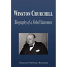 Winston Churchill - Biography of a Nobel Statesmen