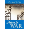 Prepare For War: Restoring the gates of spiritual authority and the watchman's wall in your city