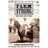 Farm Strong: Faith, Family, Farm & Fitness
