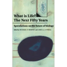 What Is Life? the Next Fifty Years: Speculations on the Future of Biology