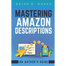 Mastering Amazon Descriptions: An Author's Guide: Copywriting for Authors
