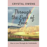 Through the Eyes of Love: How to Love Through the Unthinkable