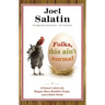 Folks, This Ain't Normal: A Farmer's Advice for Happier Hens, Healthier People, and a Better World
