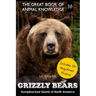 Grizzly Bears: Humpbacked Giants of North America (includes 20+ magnificent photos!)