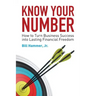 Know Your Number: How to Turn Business Success into Lasting Financial Freedom
