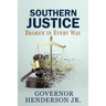 Southern Justice: Broken in Every Way: A Road to No End