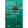 Mare Plasticum - The Plastic Sea: Combatting Plastic Pollution Through Science and Art