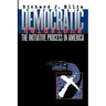 Democratic Delusions: The Initiative Process in America