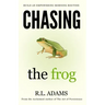 Chasing the Frog: How to Succeed in Life with an Empowering Morning Routine