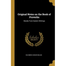 Original Notes on the Book of Proverbs: Mostly From Eastern Writings