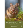 Wild Animal Ethics: The Moral and Political Problem of Wild Animal Suffering