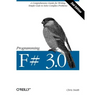 Programming F# 3.0: A Comprehensive Guide for Writing Simple Code to Solve Complex Problems