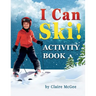 I Can Ski! ACTIVITY BOOK