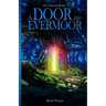 A Door Into Evermoor: The Unbound Realm Book 1
