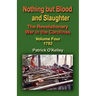 Nothing But Blood and Slaughter: The Revolutionary War in the Carolinas - Volume Four 1782