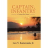 Captain, Infantry: A Vietnam War Memoir