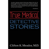 True Medical Detective Stories