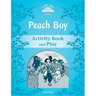 Classic Tales Level 1 Peach Boy Activity Book & Play